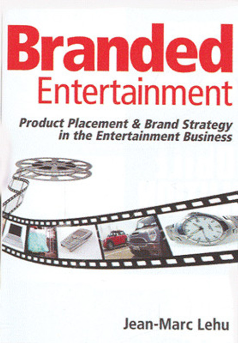 Branded Entertainment: Product Placement & Brand Strategy in the Entertainment Business
